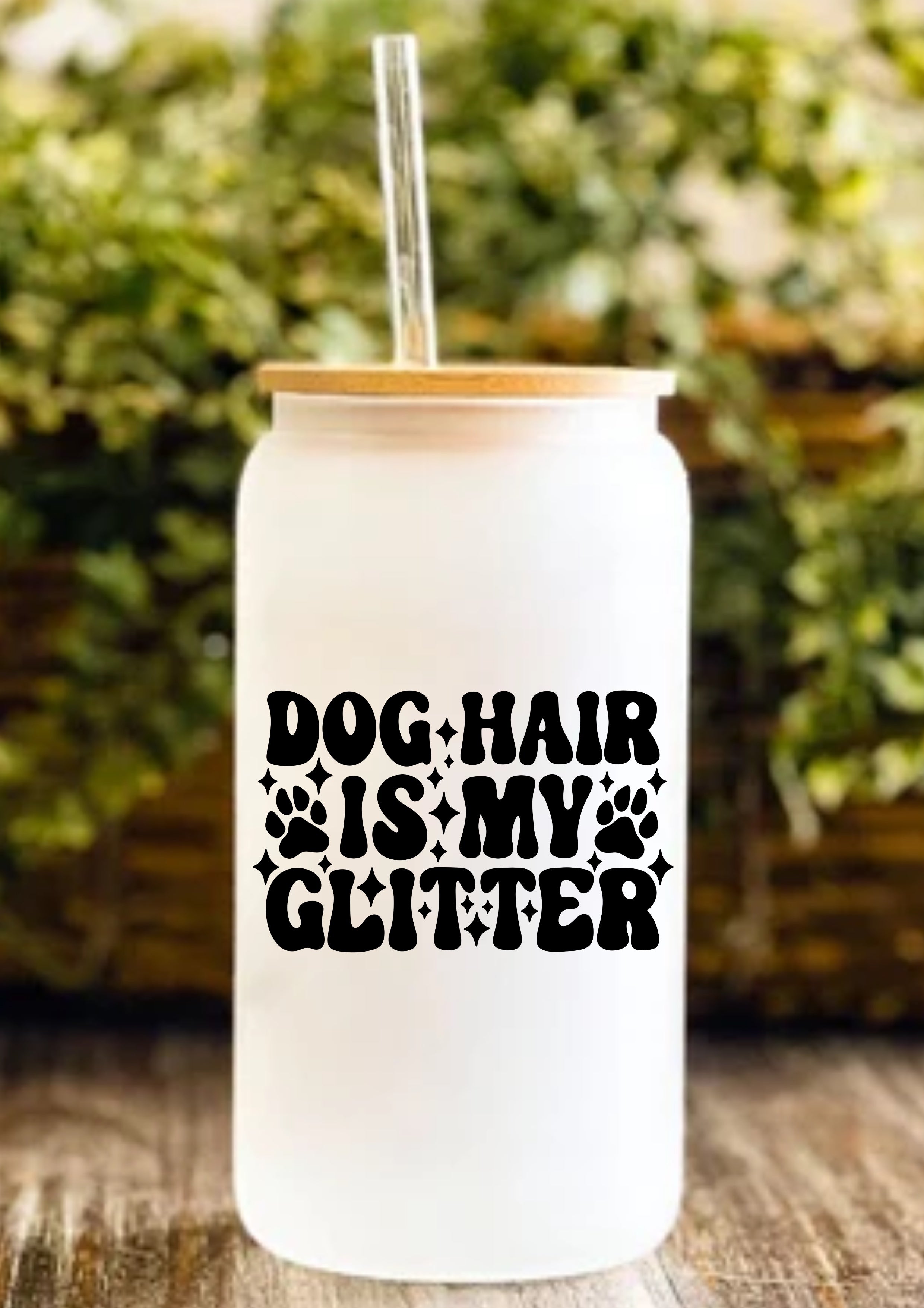 Dog Hair Is My Glitter 12oz Frosted Glass Tumbler