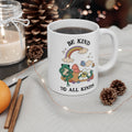 Be Kind To All Kinds 11oz Ceramic Mug
