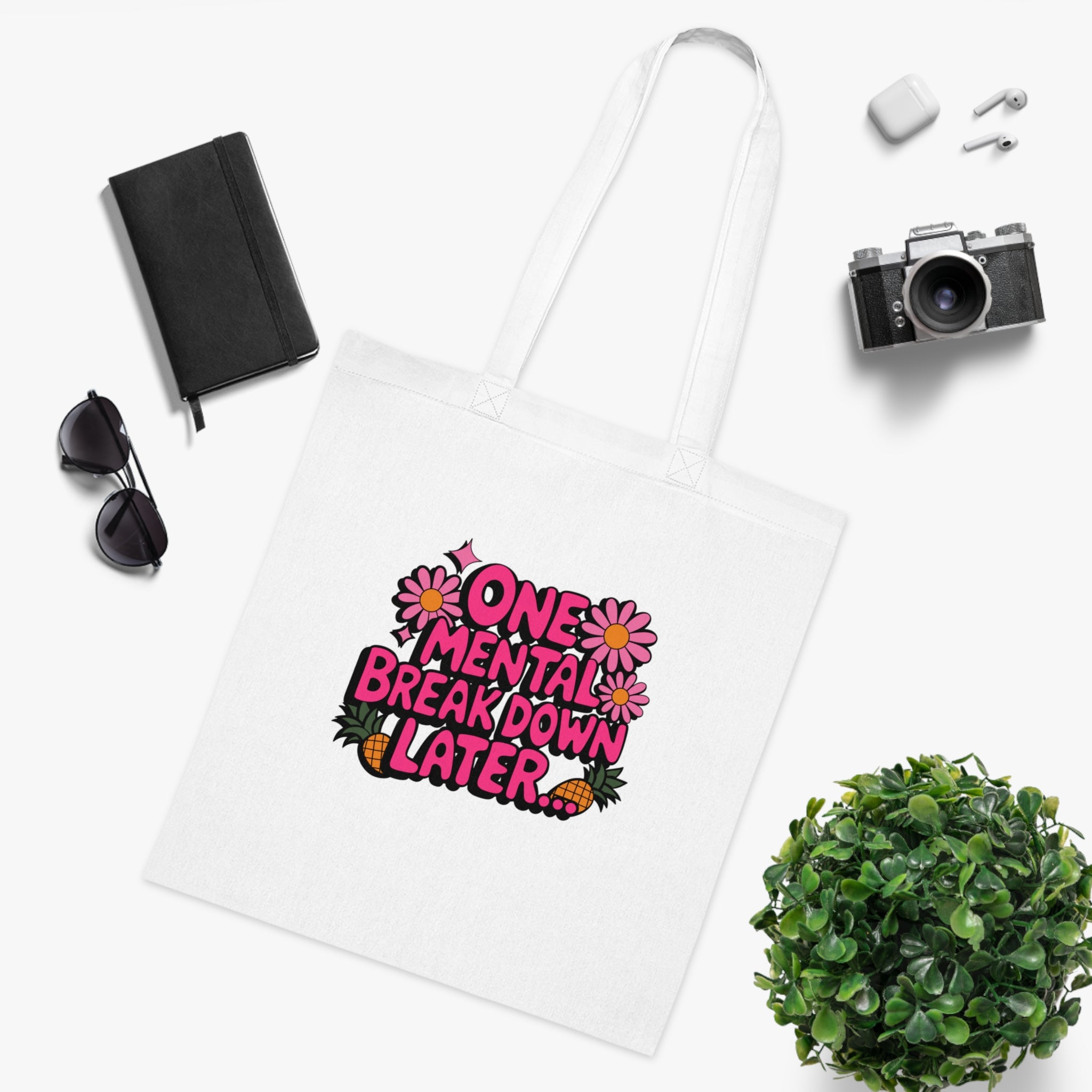 One Mental Break Down Later… White Tote Bag
