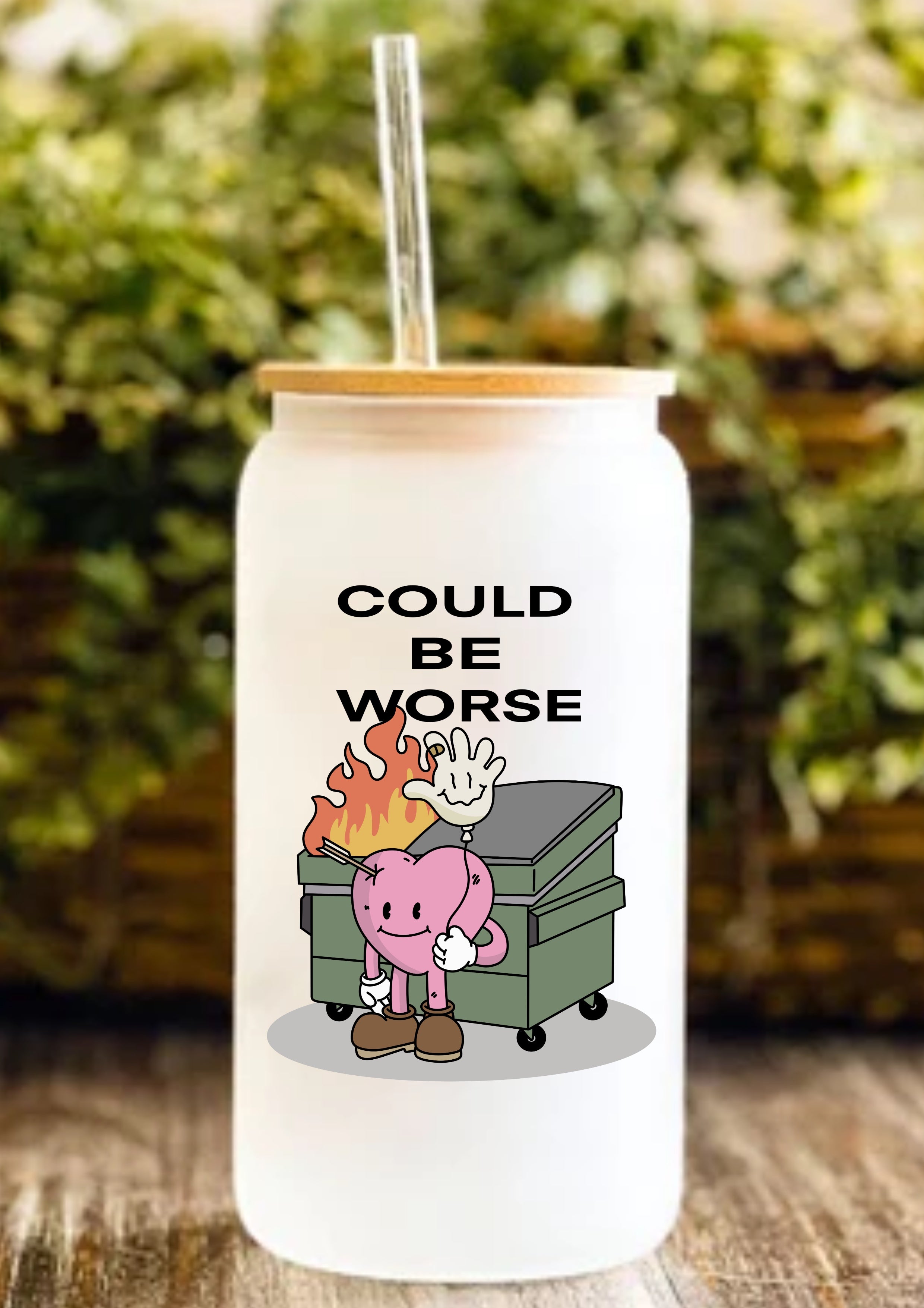 Could Be Worse 12oz Frosted Glass Tumbler