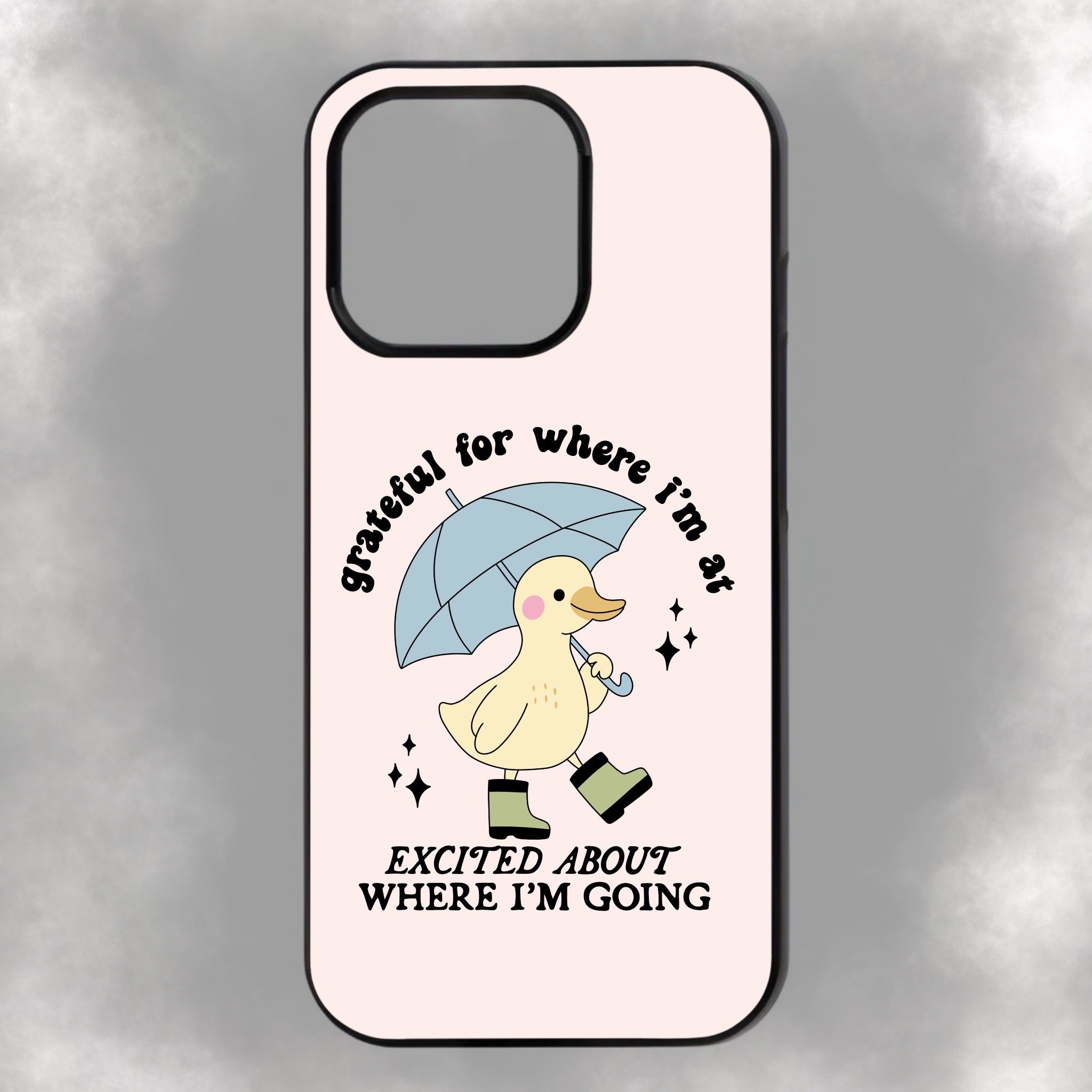 Grateful For Where I’m At Excited About Where I’m Going iPhone Rubber Phone Case