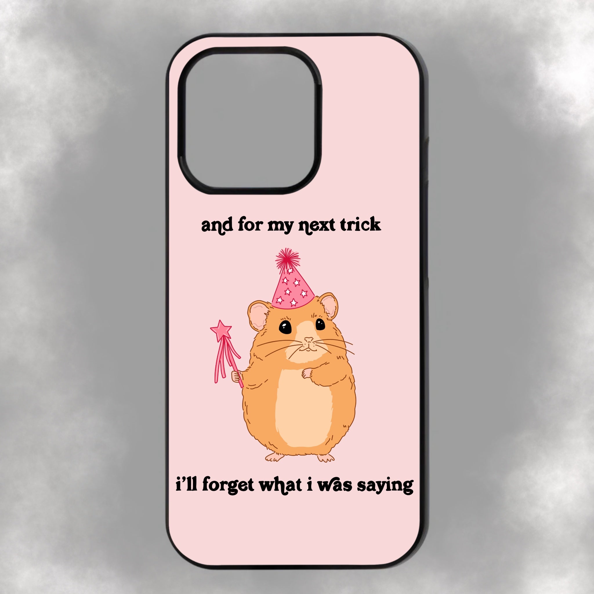 And For My Next Trick I’ll Forget What I Was Saying iPhone Rubber Phone Case
