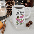 Please Be Kind To Others 11oz Ceramic Mug