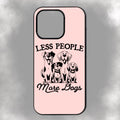 Less People More Dogs iPhone Rubber Phone Case