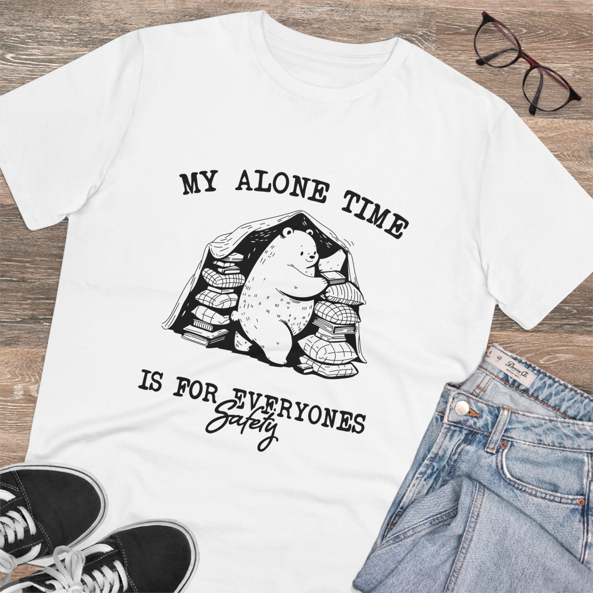My Alone Time Is For Everyones Safety Unisex T-Shirt