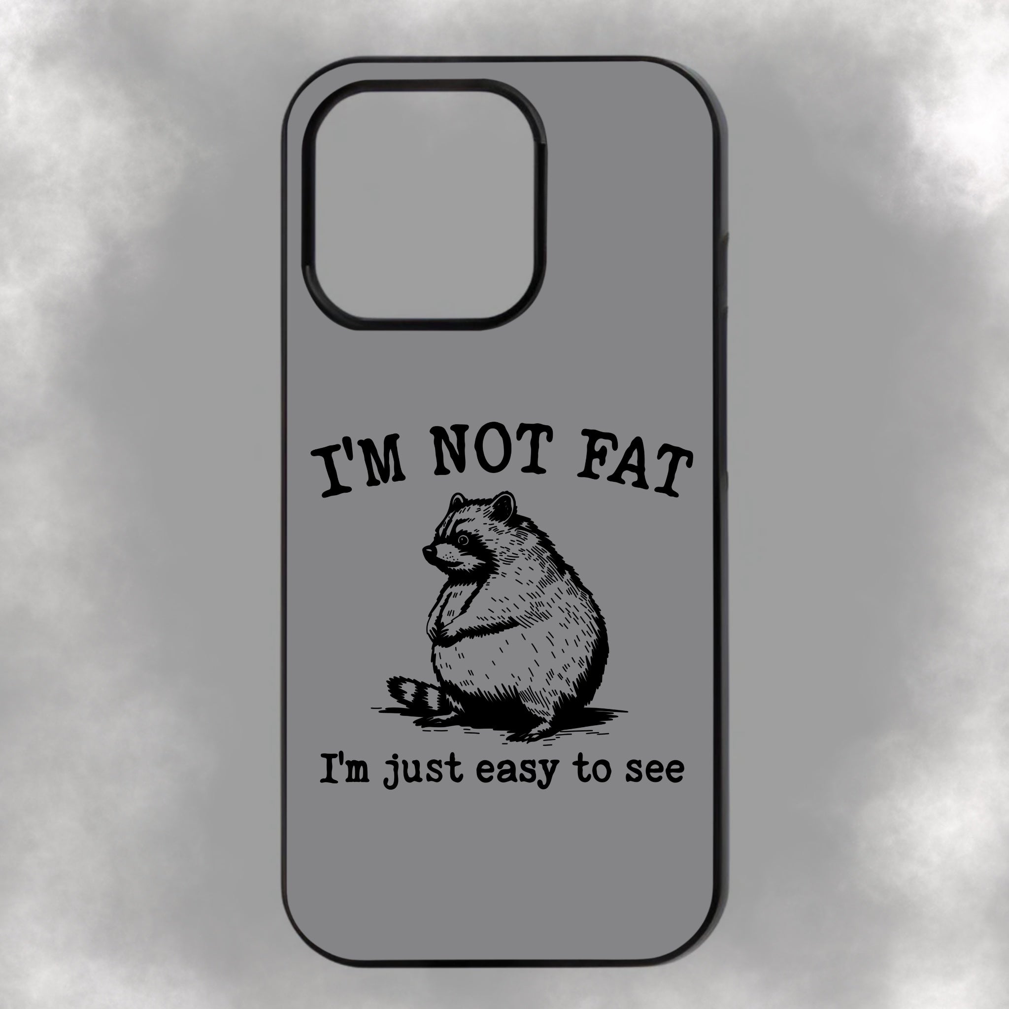 I’m Not Fat I’m Just Easy To See iPhone Rubber Phone Case