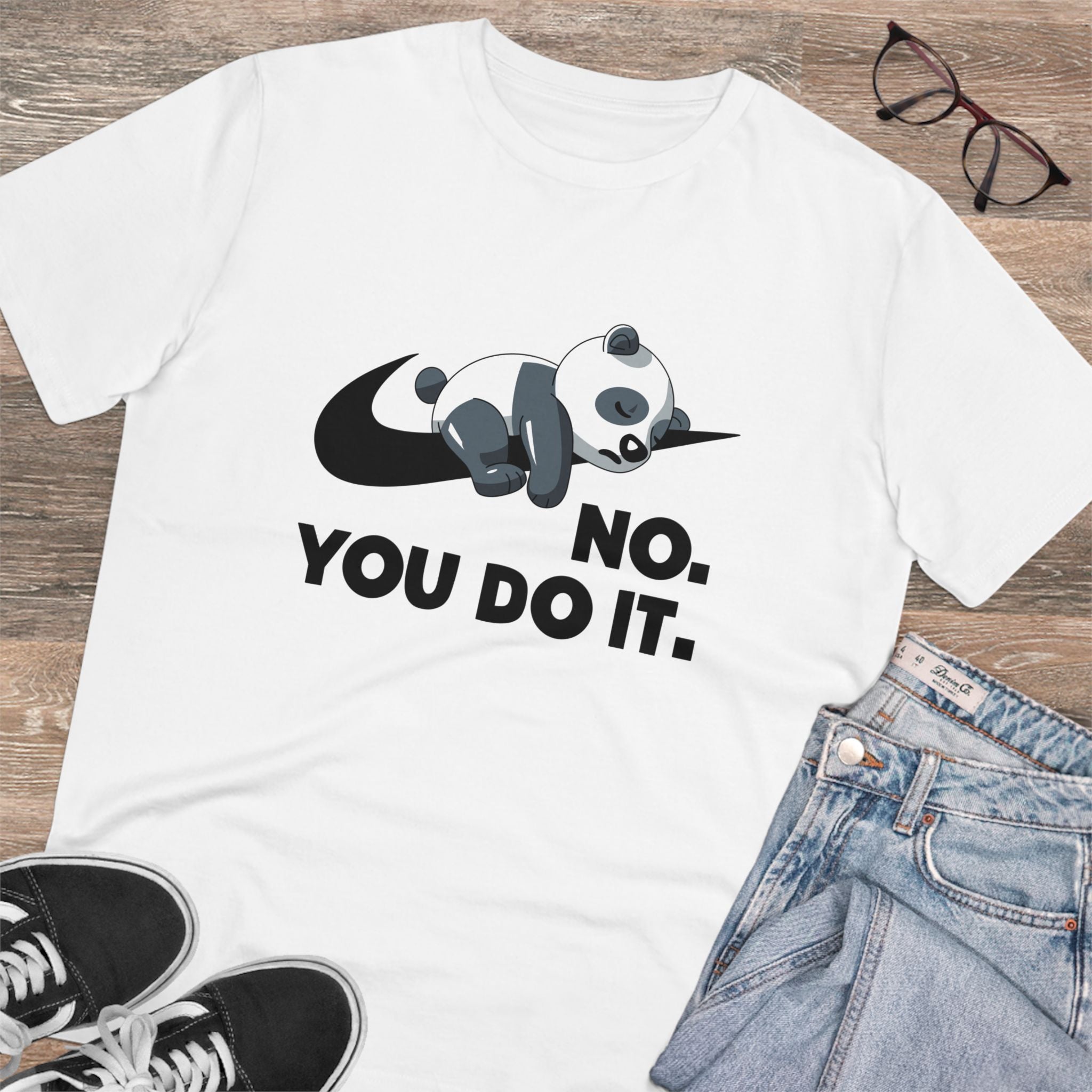 No. You Do It Unisex T-Shirt