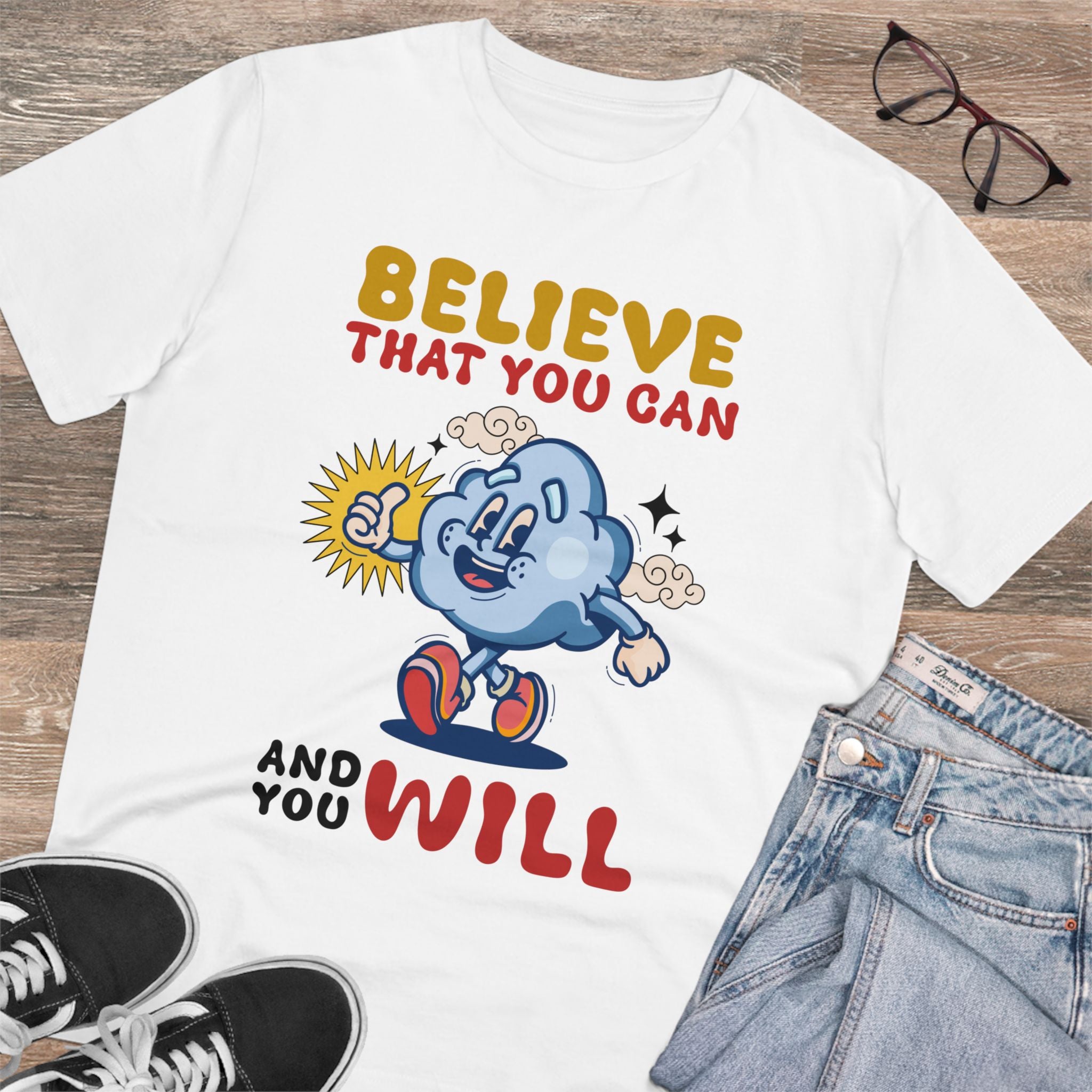 Believe That You Can And You Will Unisex T-Shirt