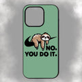 No. You Do It. iPhone Rubber Phone Case