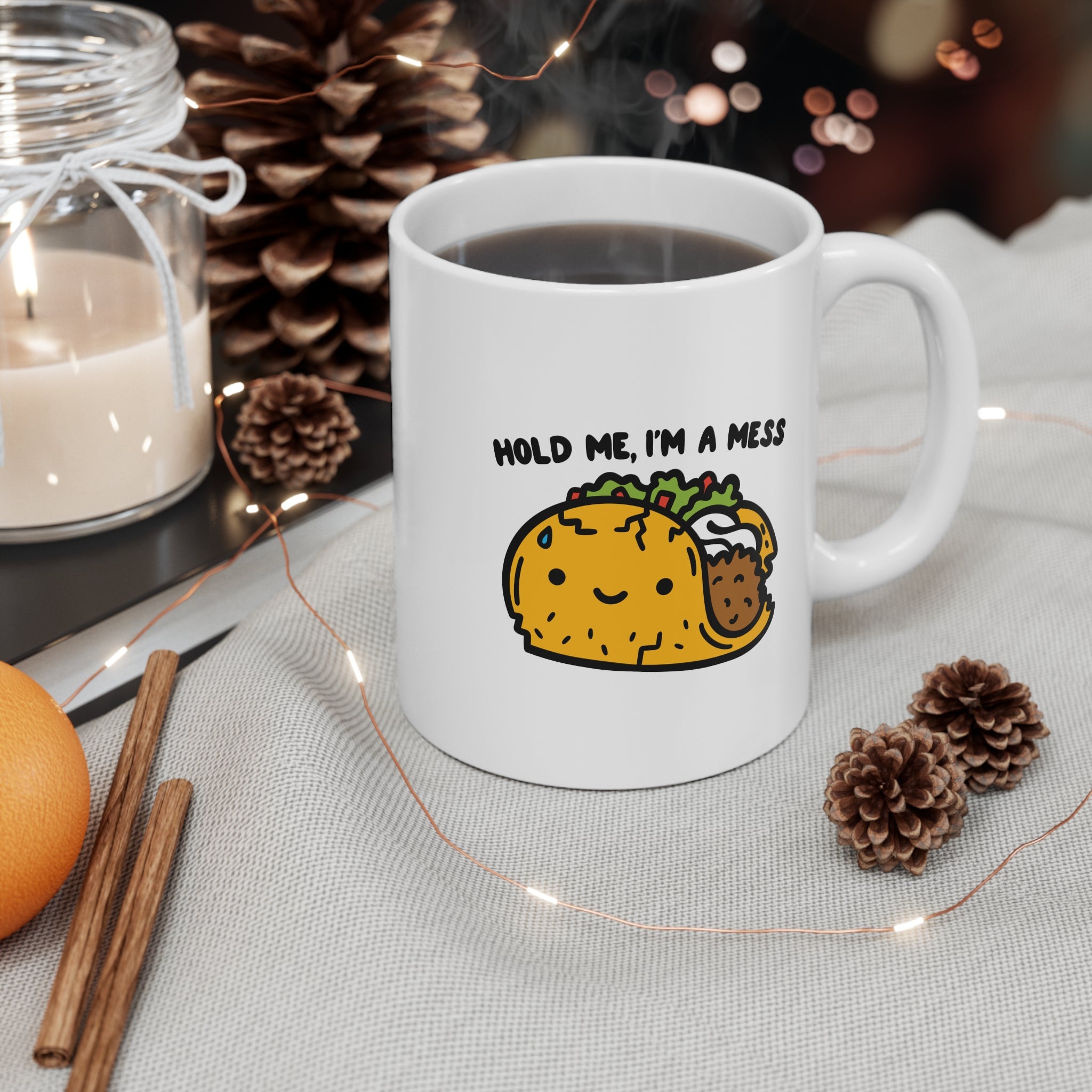 Hold Me, I’m A Mess 11oz Ceramic Mug