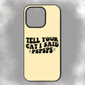 Tell Your Cat I Said PSPSPS iPhone Rubber Phone Case