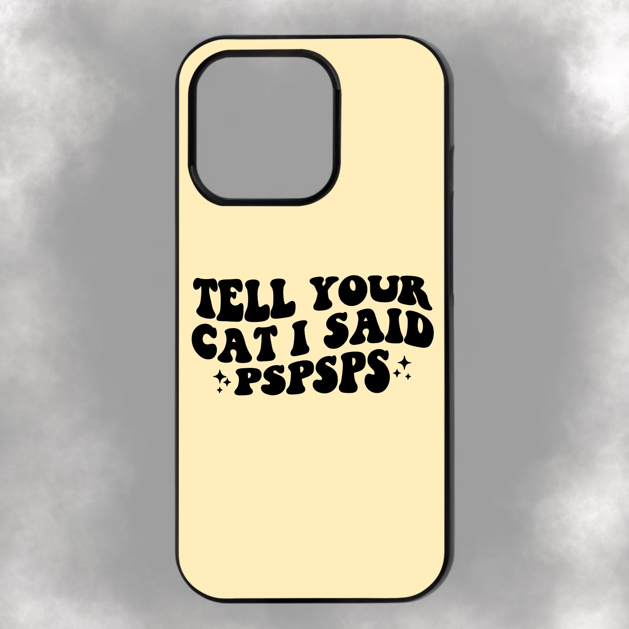 Tell Your Cat I Said PSPSPS iPhone Rubber Phone Case