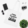 Find Kindness In The Chaos White Tote Bag