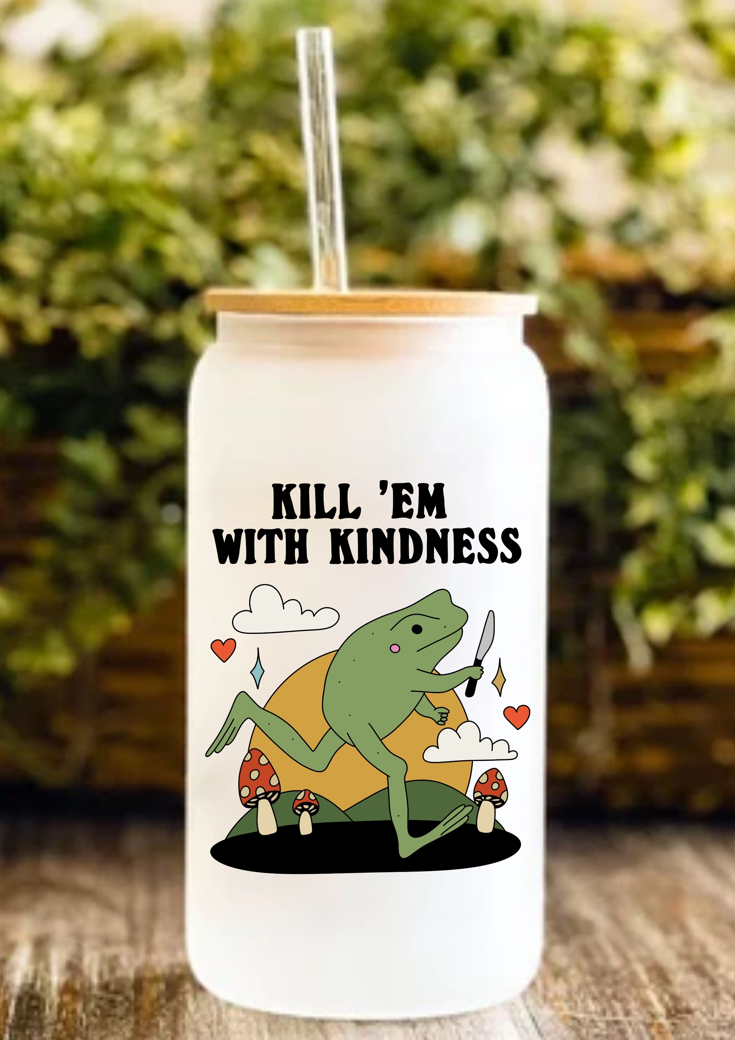 Kill ‘Em With Kindness 12oz Frosted Glass Tumbler