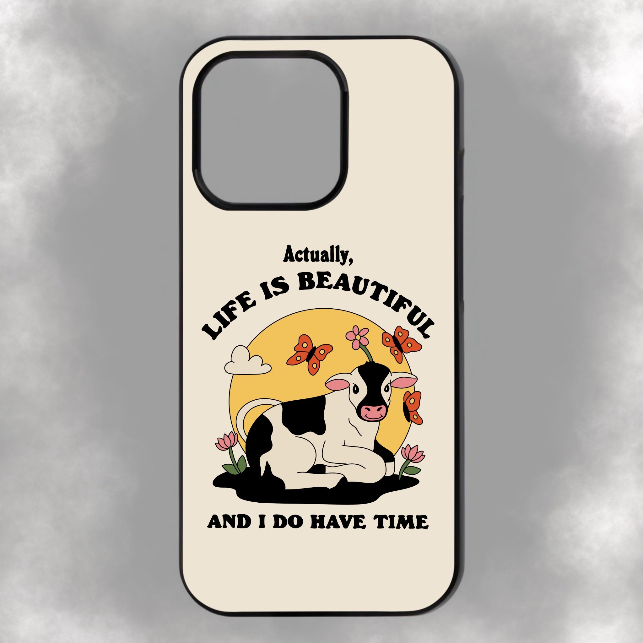 Actually, Life Is Beautiful And I Do Have Time iPhone Rubber Phone Case
