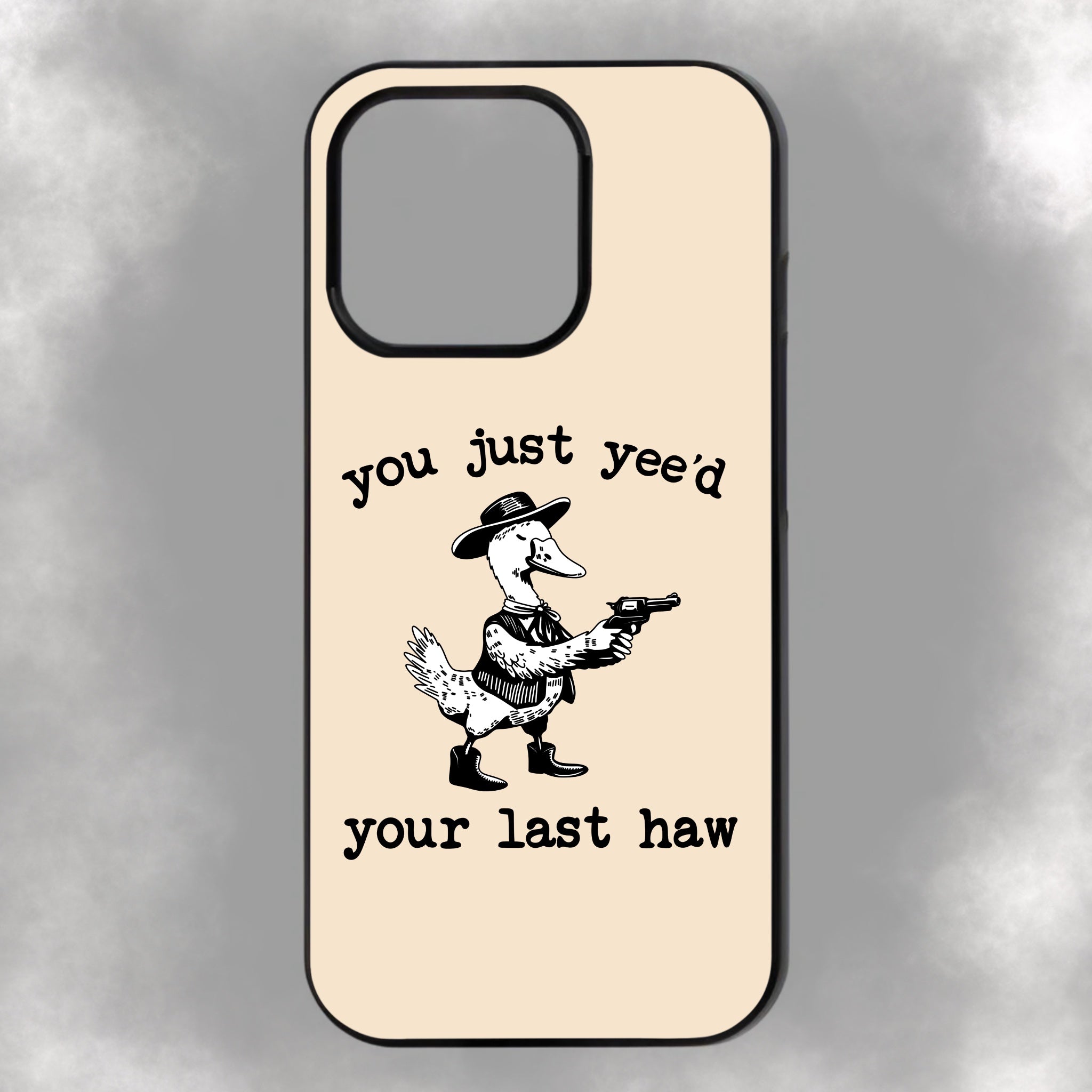 You Just Yee’d Your Last Haw iPhone Rubber Phone Case