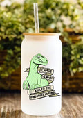 Chaos Is What Killed The Dinosaurs, Darling 12oz Frosted Glass Tumbler
