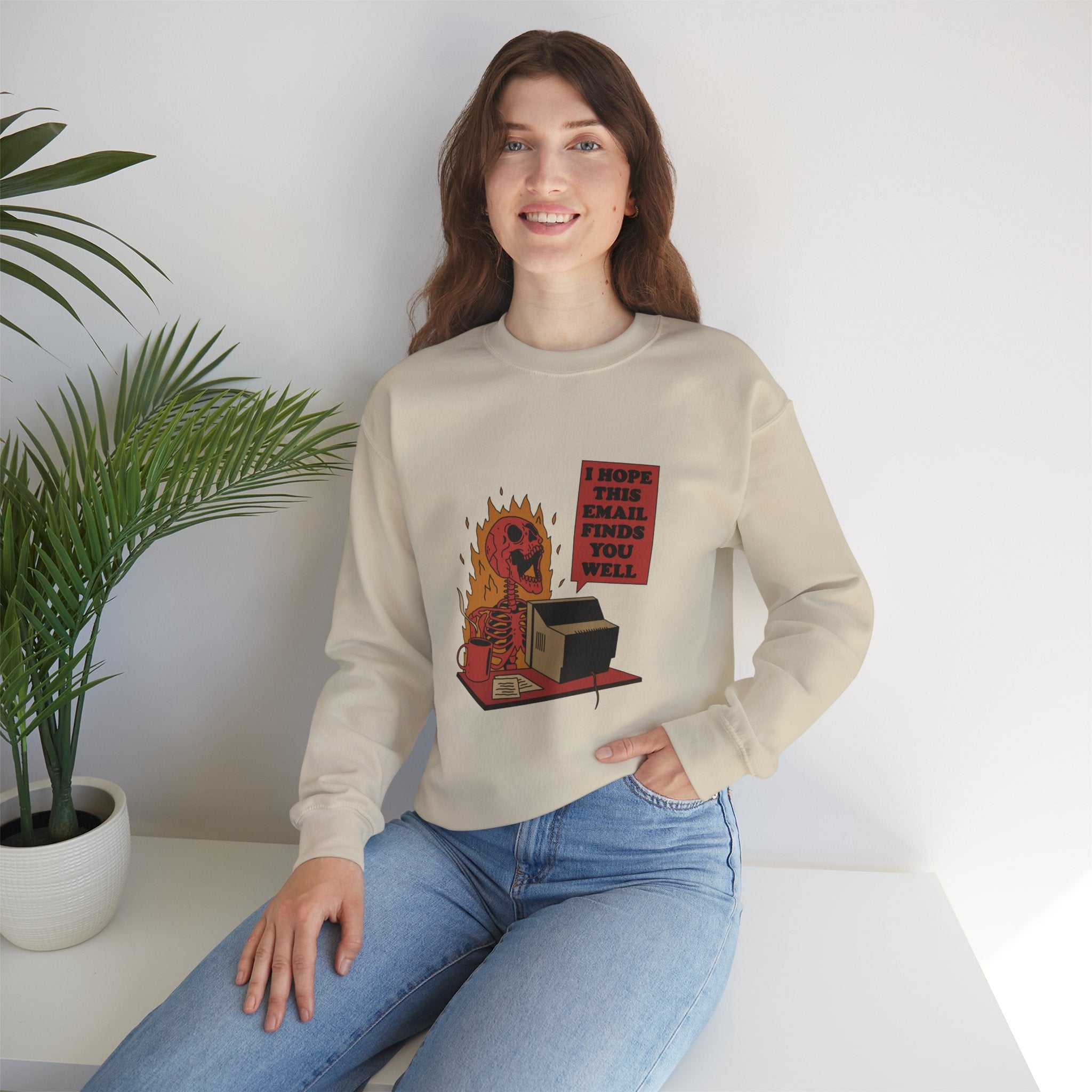 I Hope This Email Finds You Well Unisex Sweatshirt