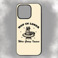 Hop In Loser We’re Going Insane iPhone Rubber Phone Case