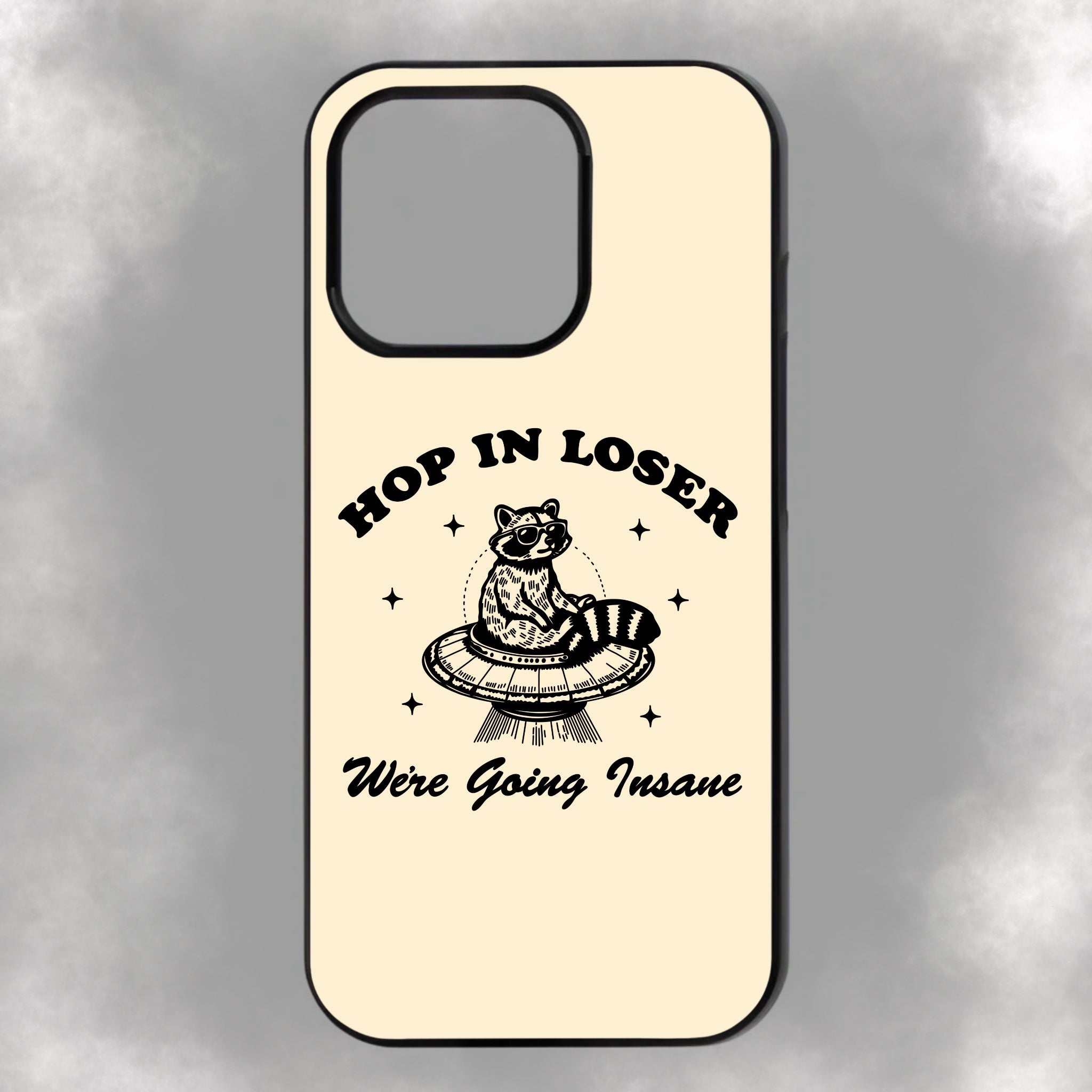 Hop In Loser We’re Going Insane iPhone Rubber Phone Case