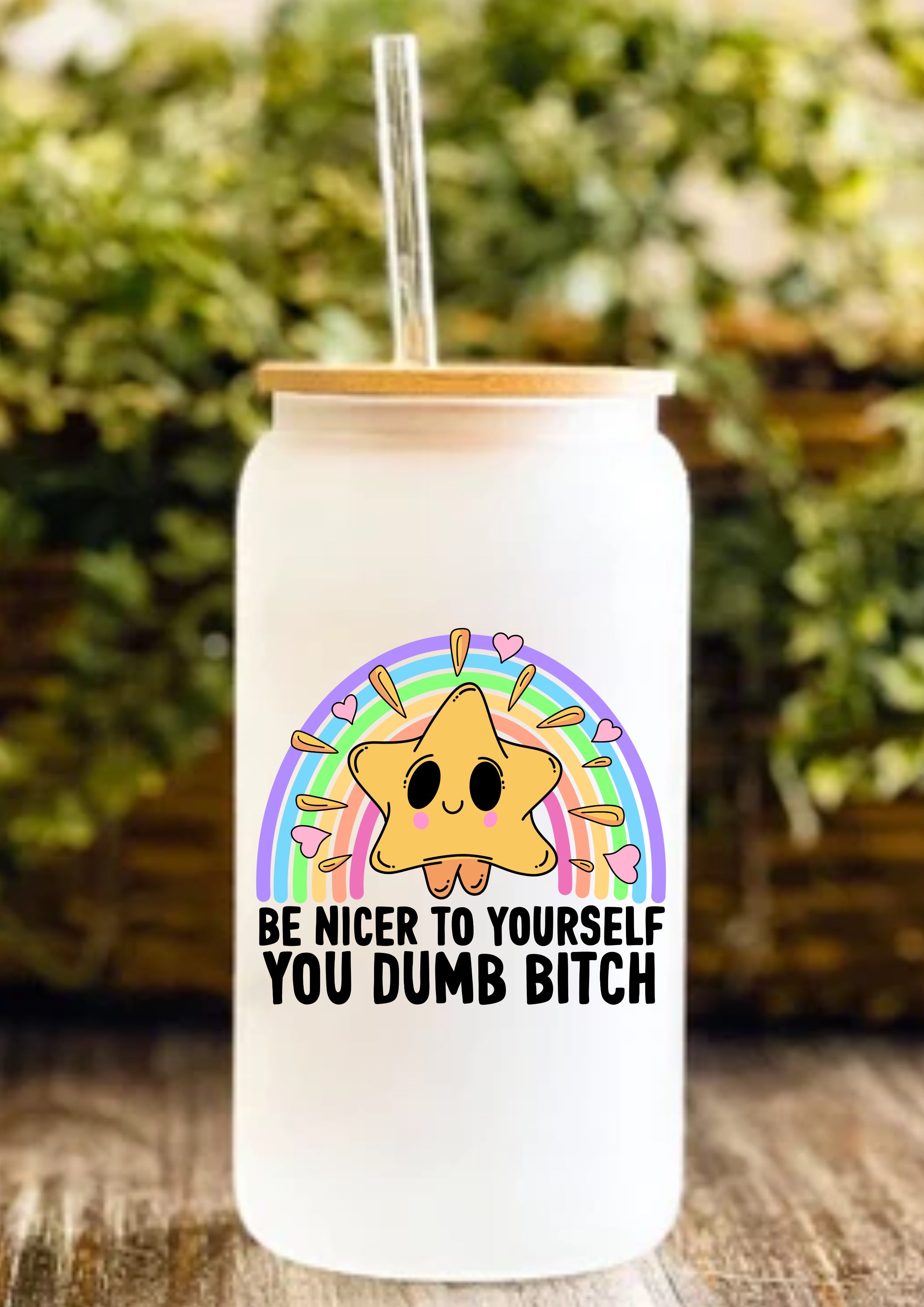 Be Nicer To Yourself You Dumb Bitch 12oz Frosted Glass Tumbler