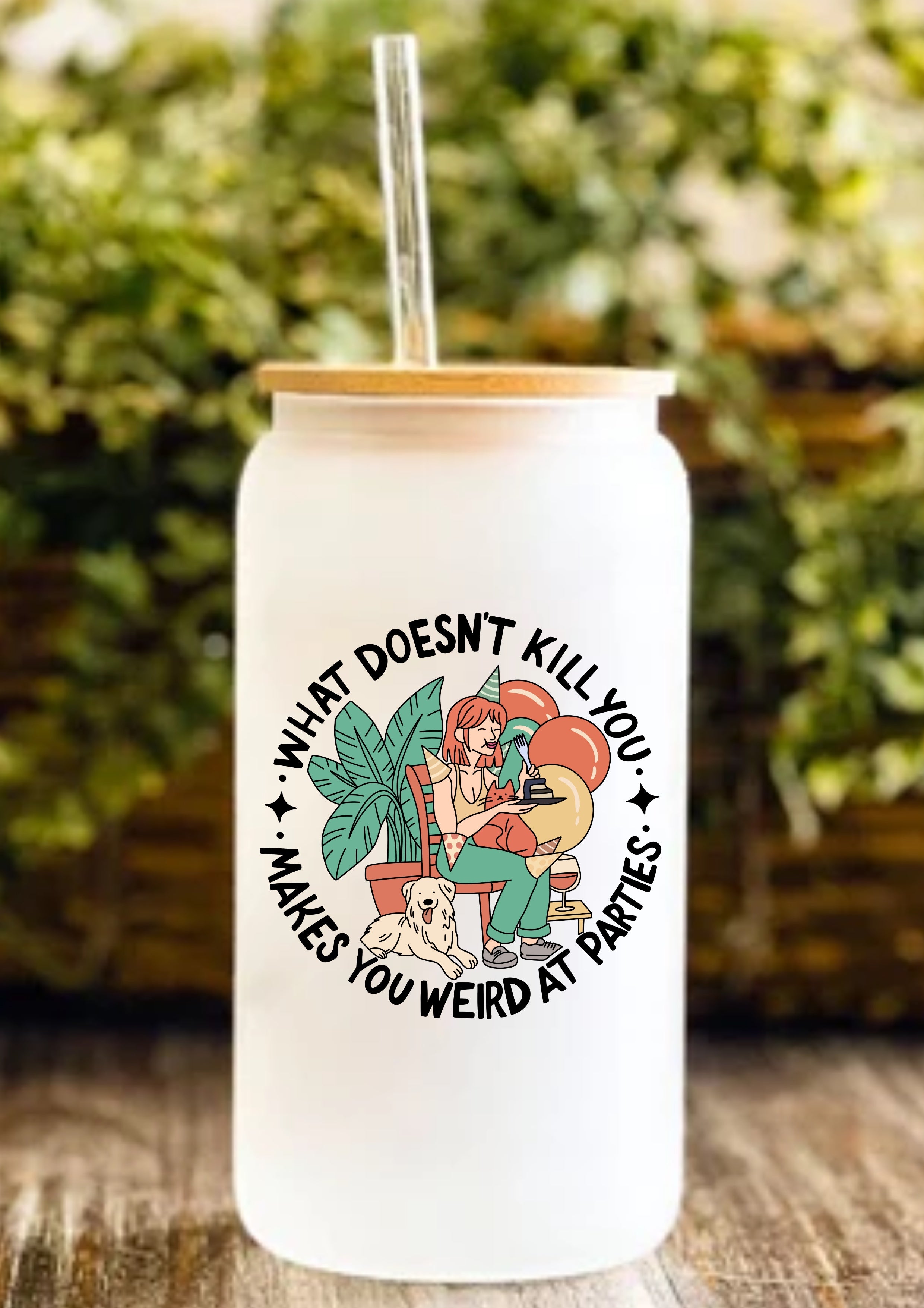 What Doesn’t Kill You Makes You Weird At Parties 12oz Frosted Glass Tumbler