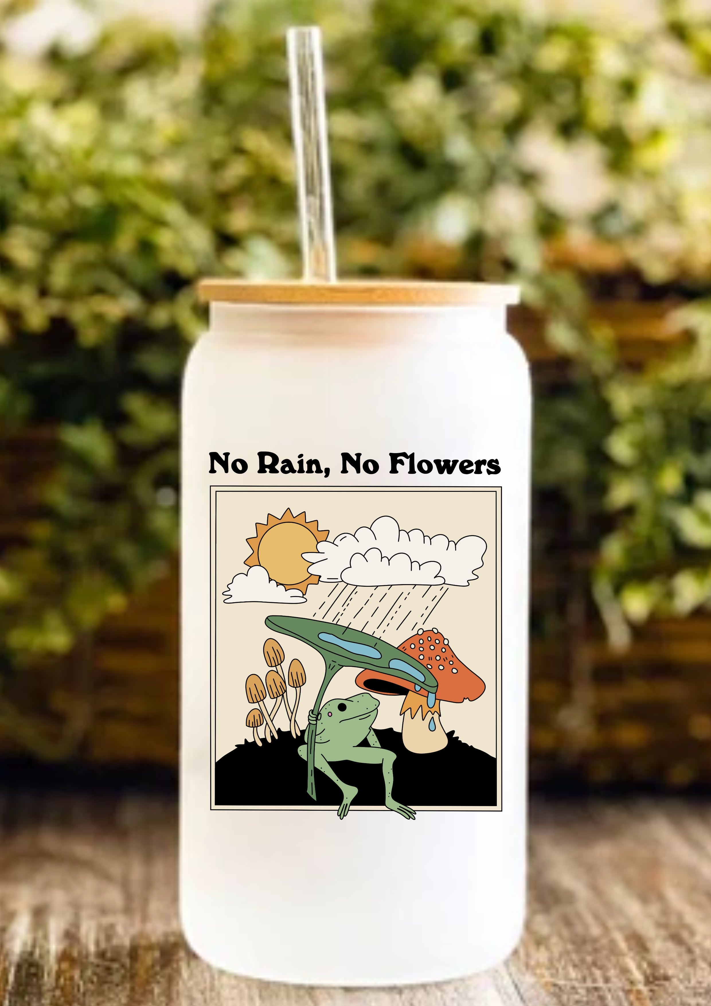 No Rain, No Flowers 12oz Frosted Glass Tumbler