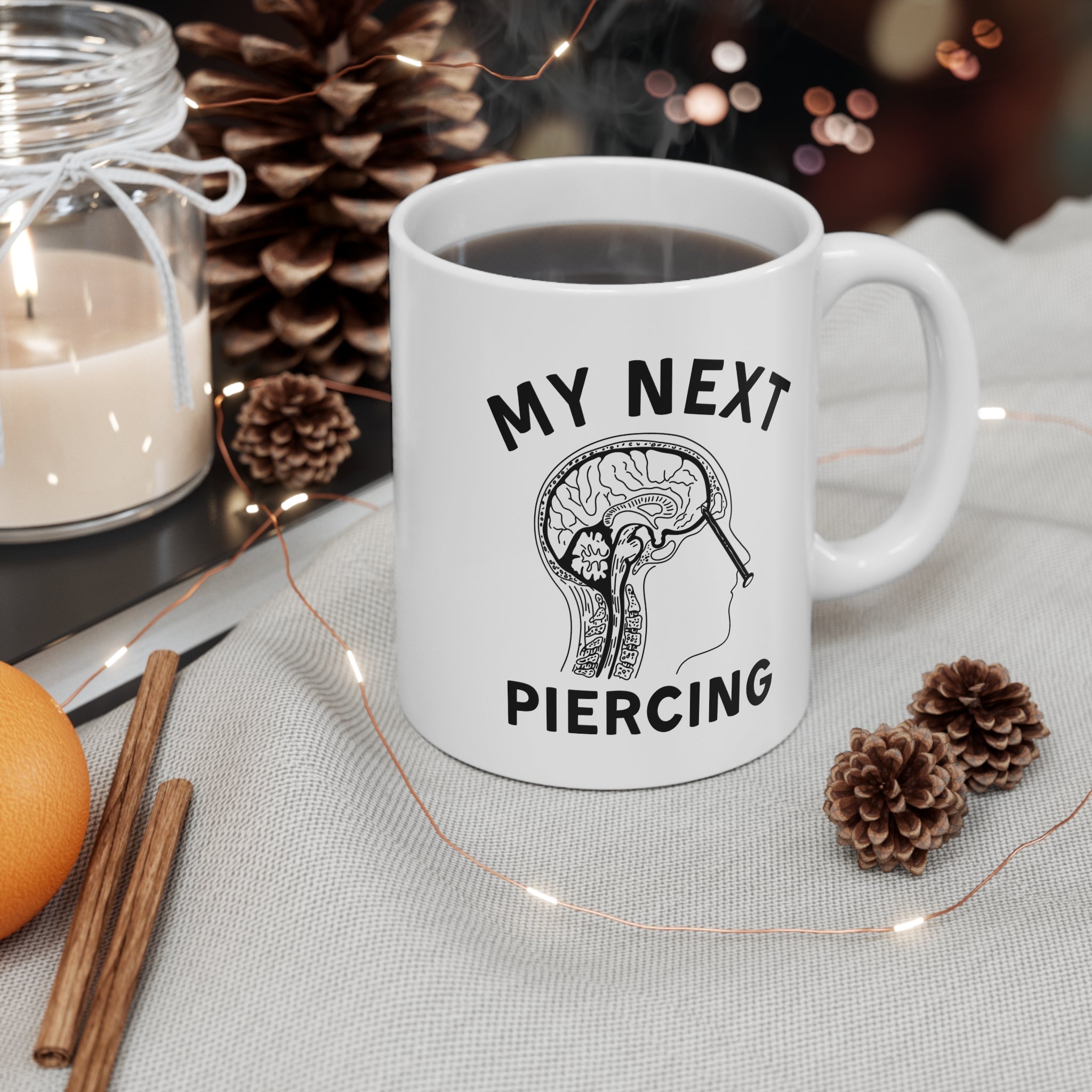 My Next Piercing 11oz Ceramic Mug