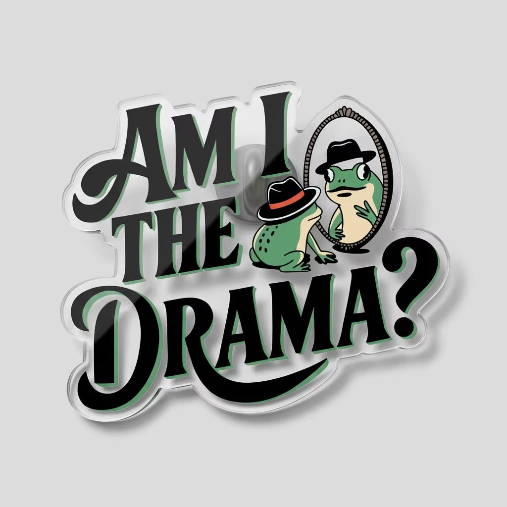 Am I The Drama? Acrylic Pin