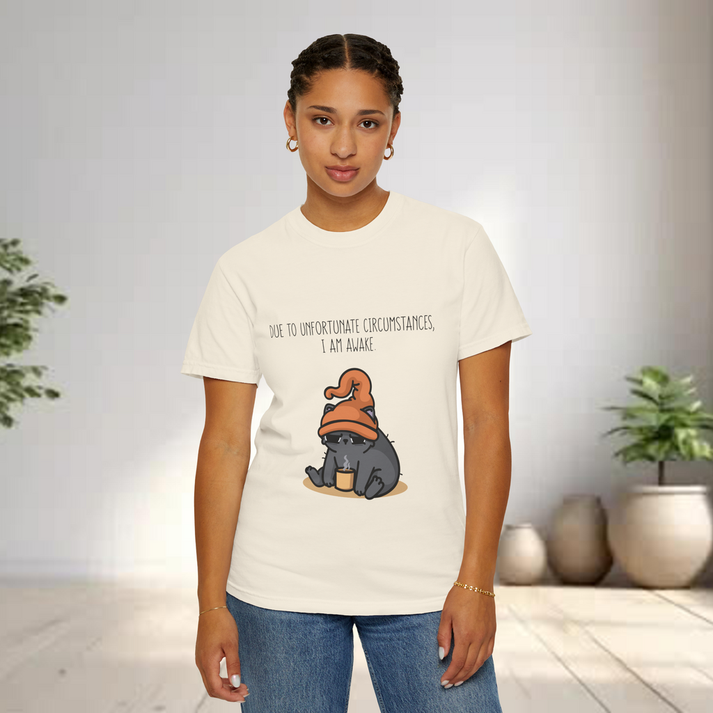 Due To Unfortunate Circumstances, I Am Awake Unisex T-Shirt