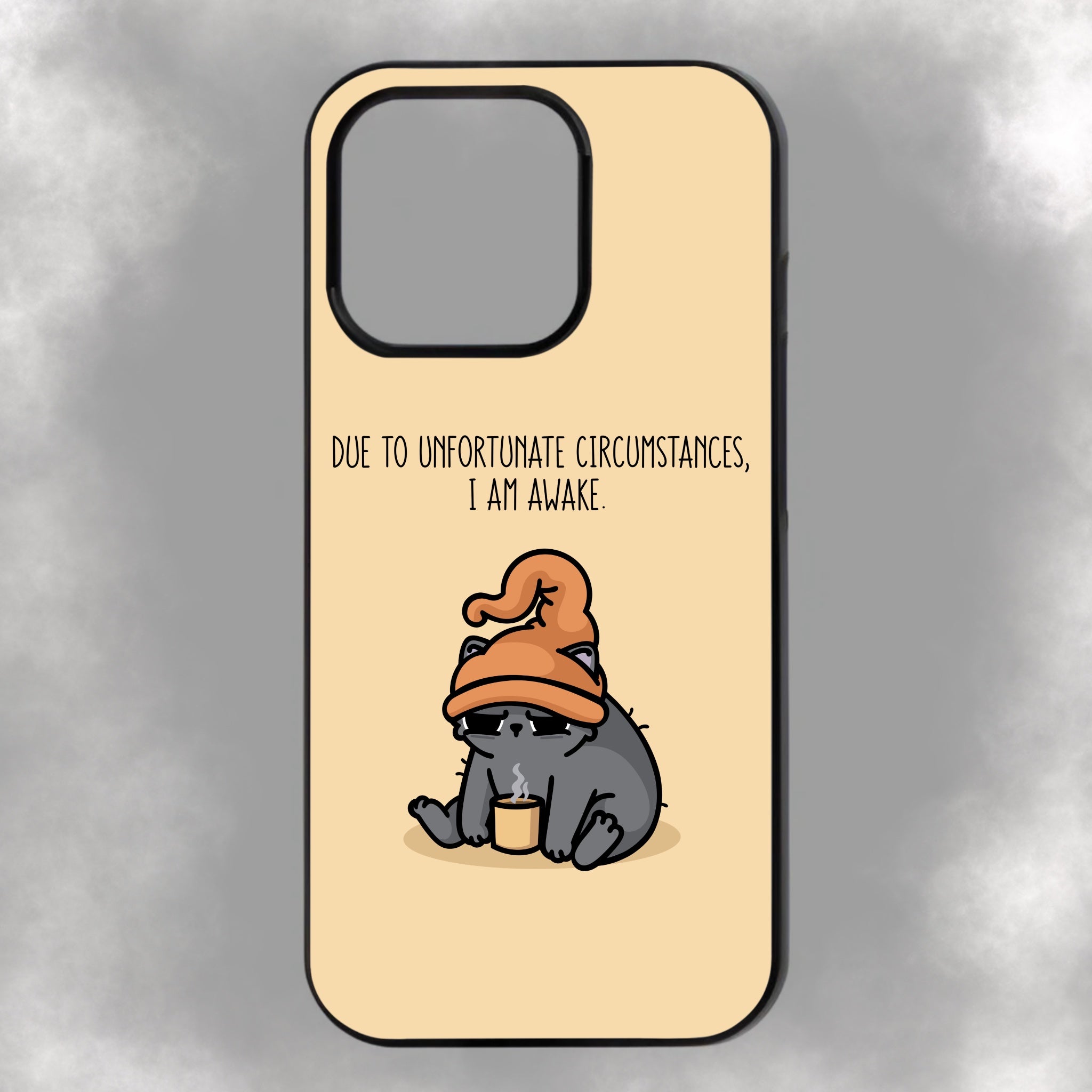 Due To Unfortunate Circumstances, I Am Awake iPhone Rubber Phone Case