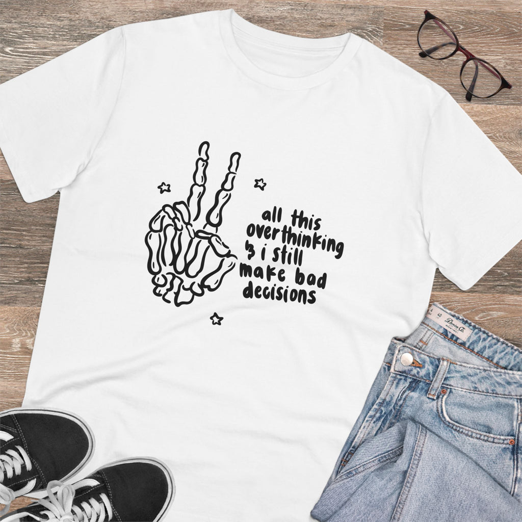 All This Overthinking & I Still Make Bad Decisions Unisex T-Shirt