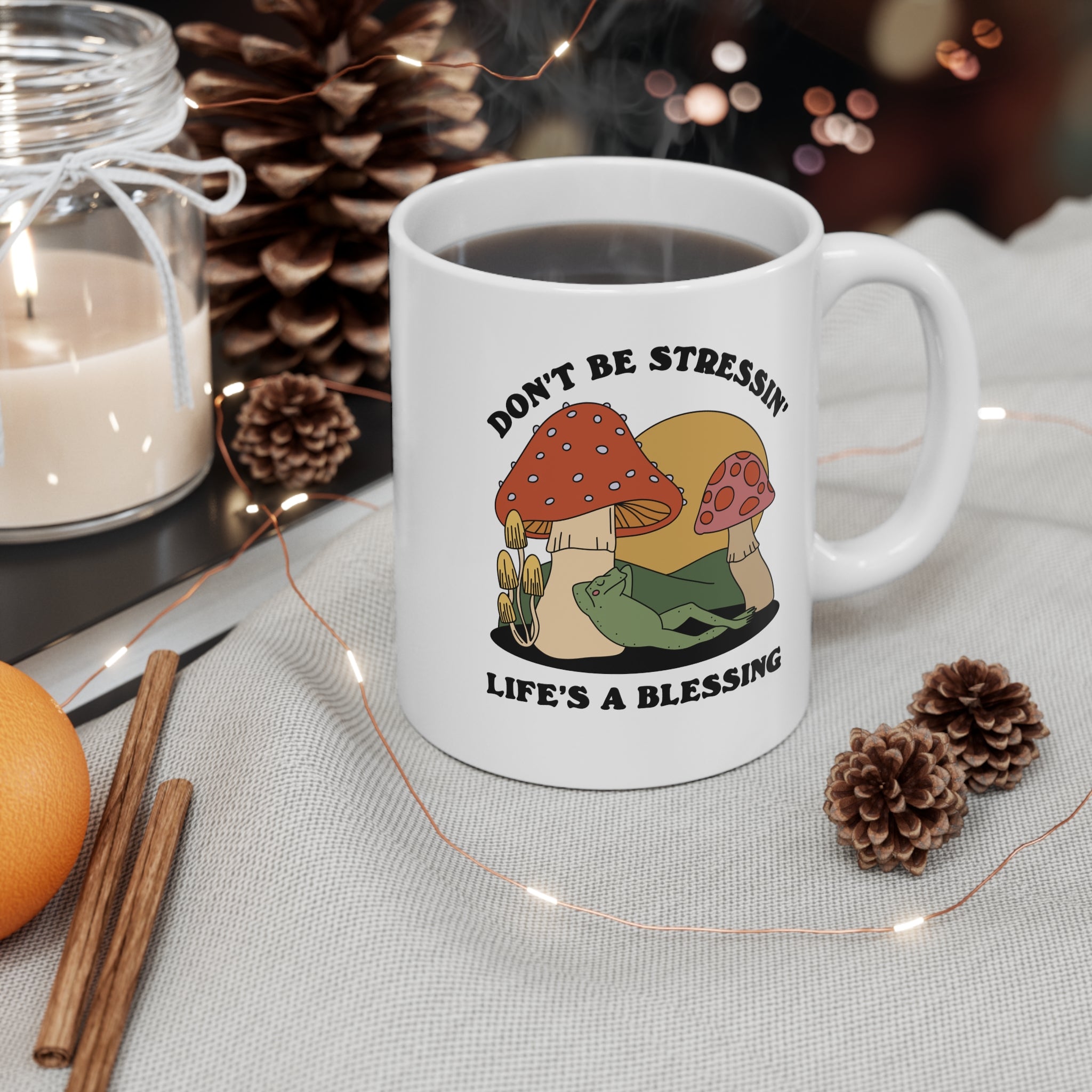 Don’t Be Stressin’ Life’s A Blessing 11oz Ceramic Mug