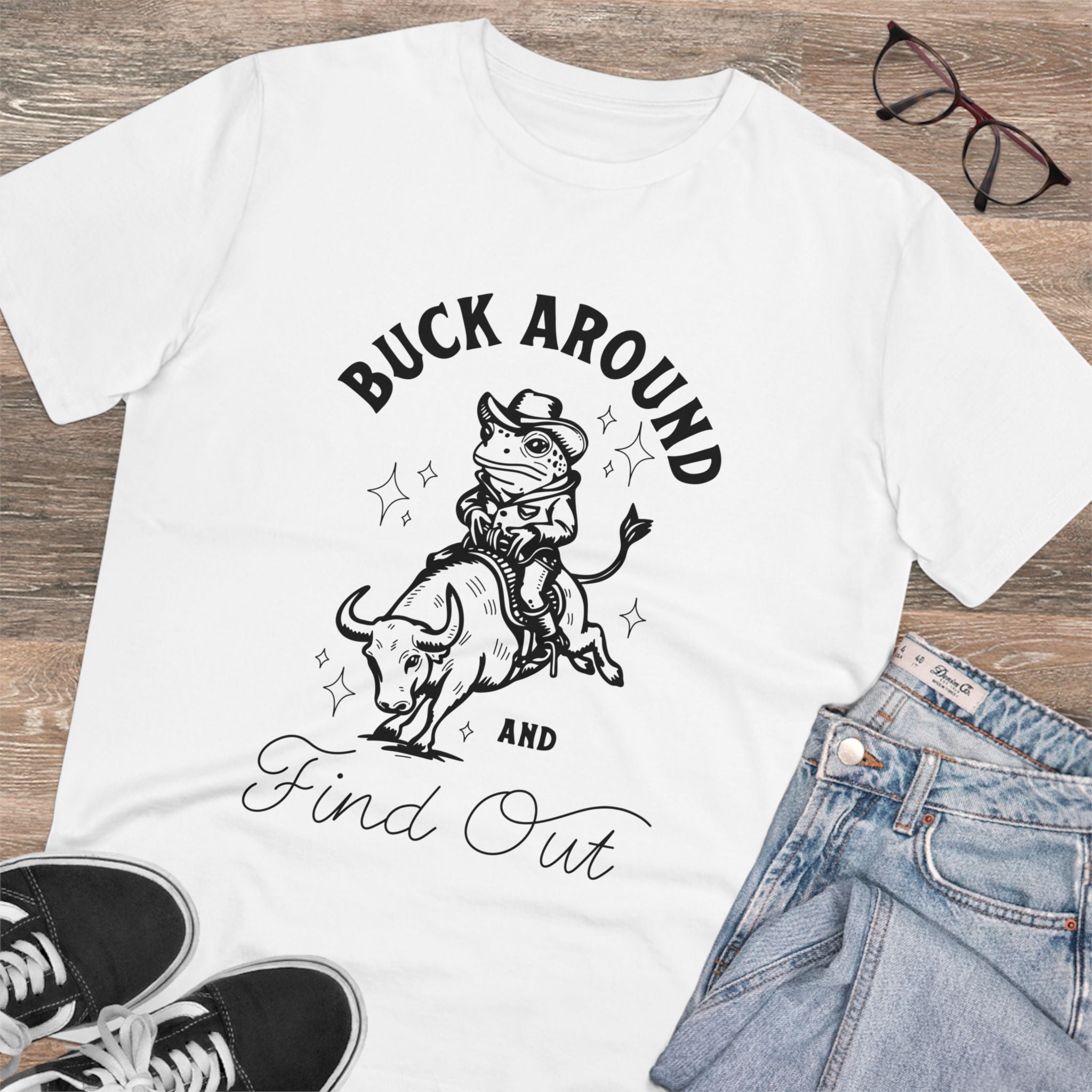 Buck Around And Find Out Unisex T-Shirt