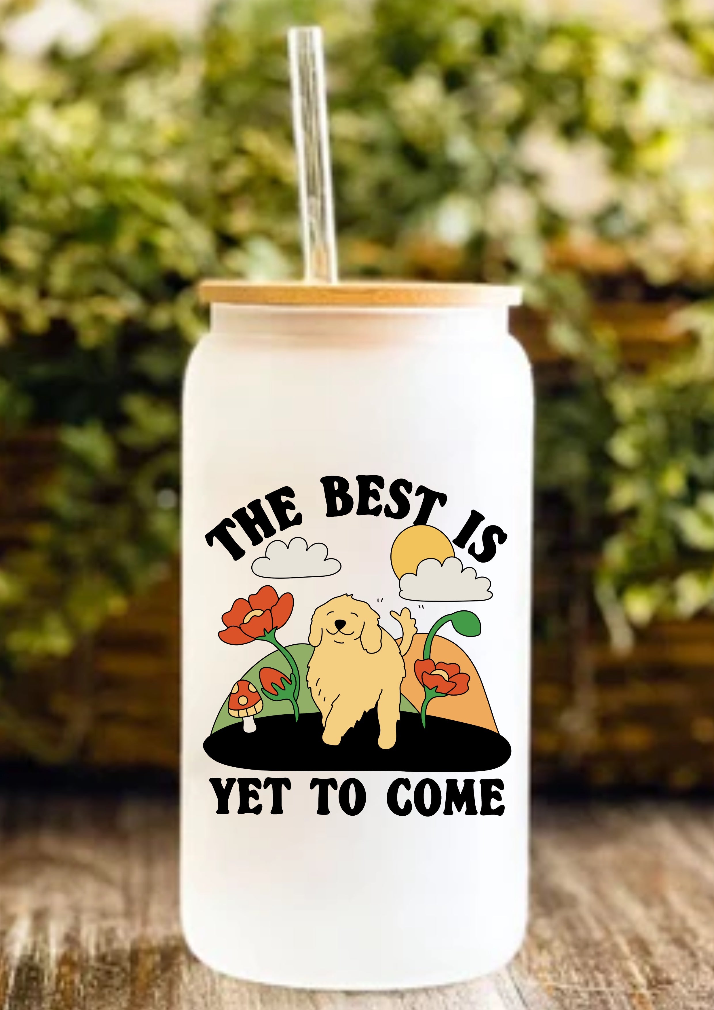 The Best Is Yet To Come 12oz Frosted Glass Tumbler