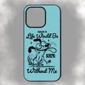 Admit It Life Would Be Boring Without Me iPhone Rubber Phone Case