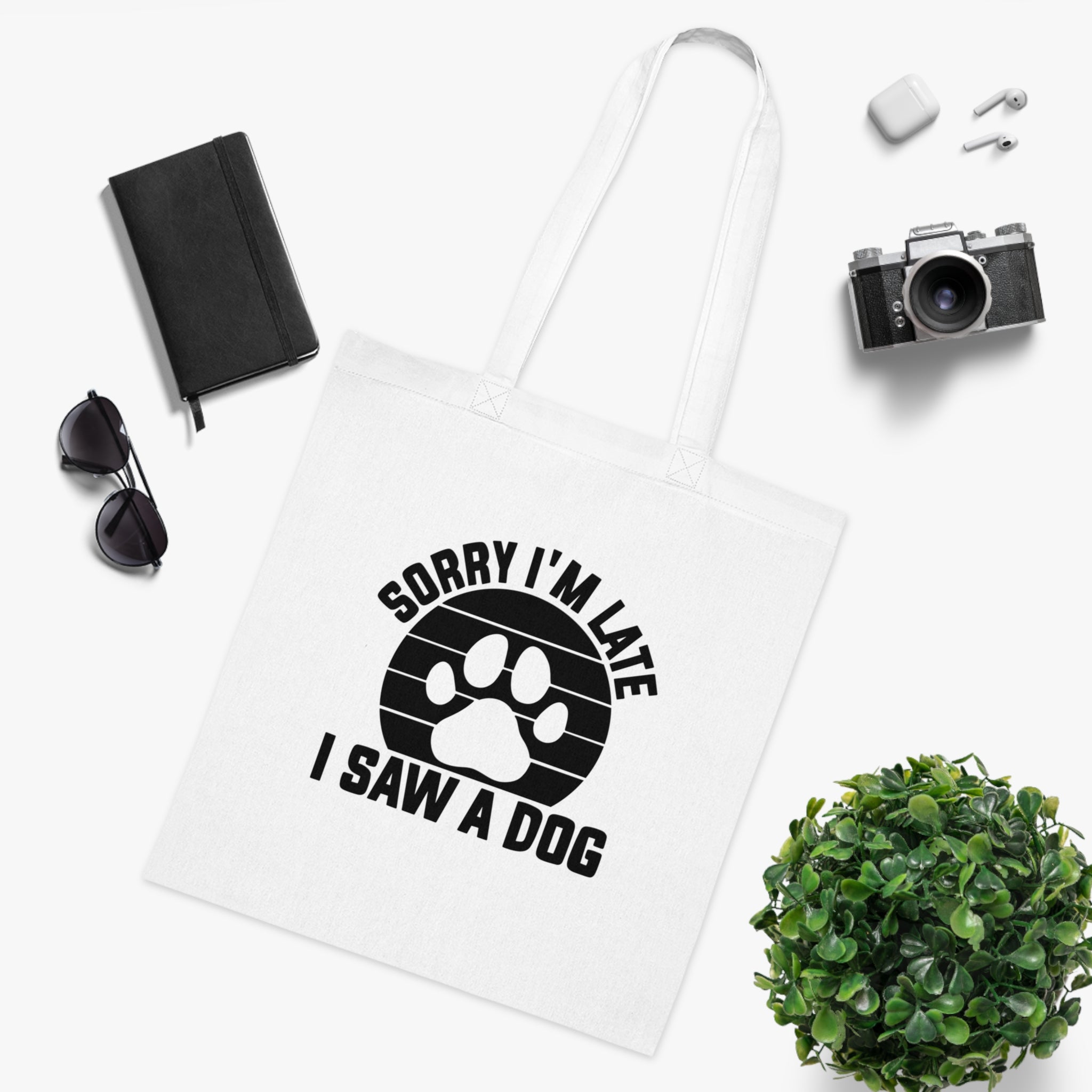 Sorry I’m Late I Saw A Dog White Tote Bag