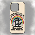Your Little Ray Of Sarcastic Sunshine Has Arrived iPhone Rubber Phone Case