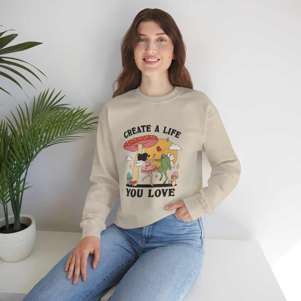Create A Life You Love Unisex Sweatshirt