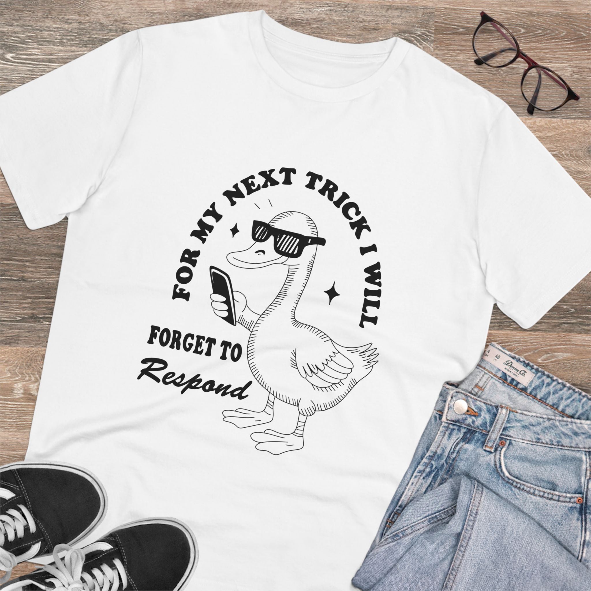 For My Next Trick I Will Forget To Respond Unisex T-Shirt