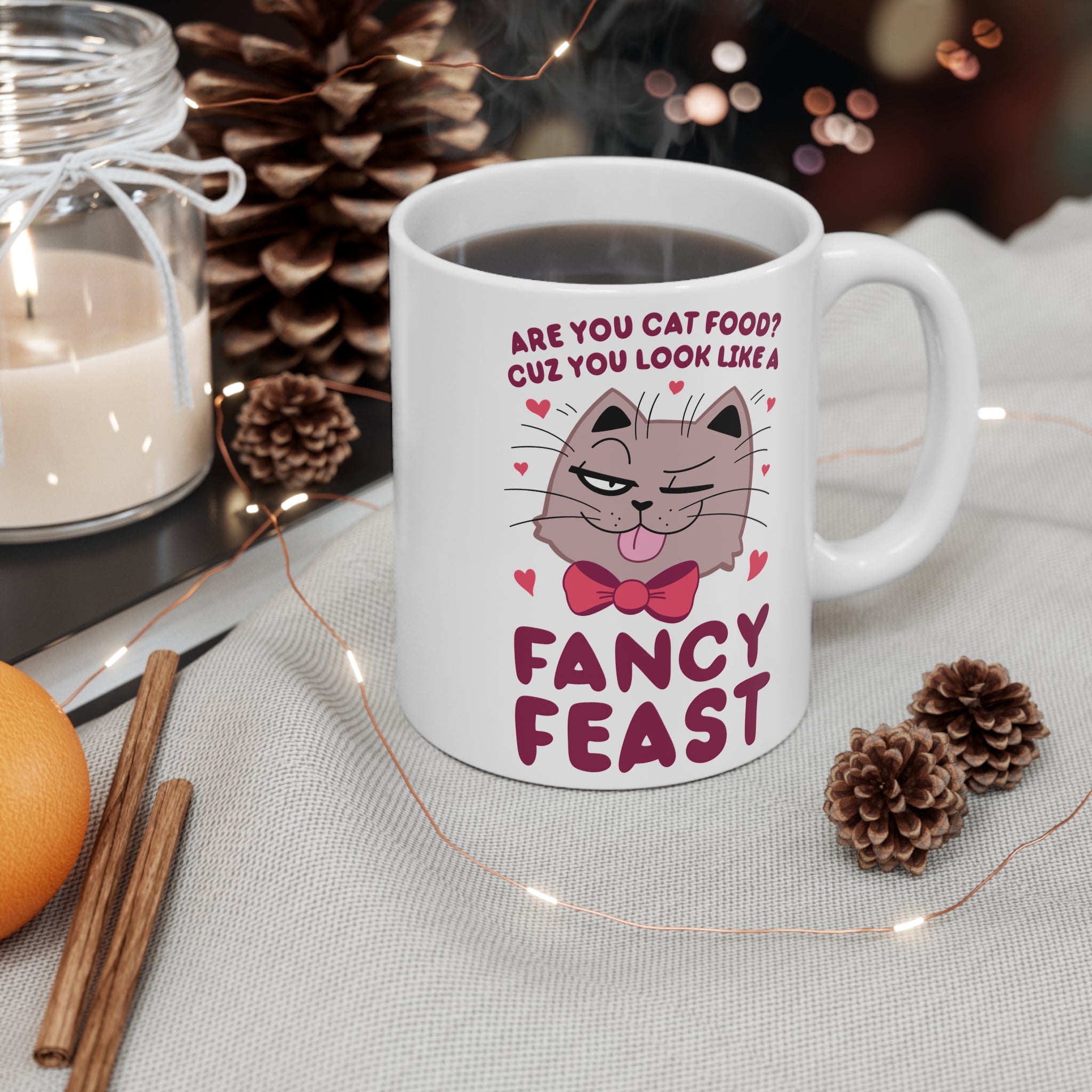 Are You Cat Food? Cuz You Look Like A Fancy Feast 11oz Ceramic Mug