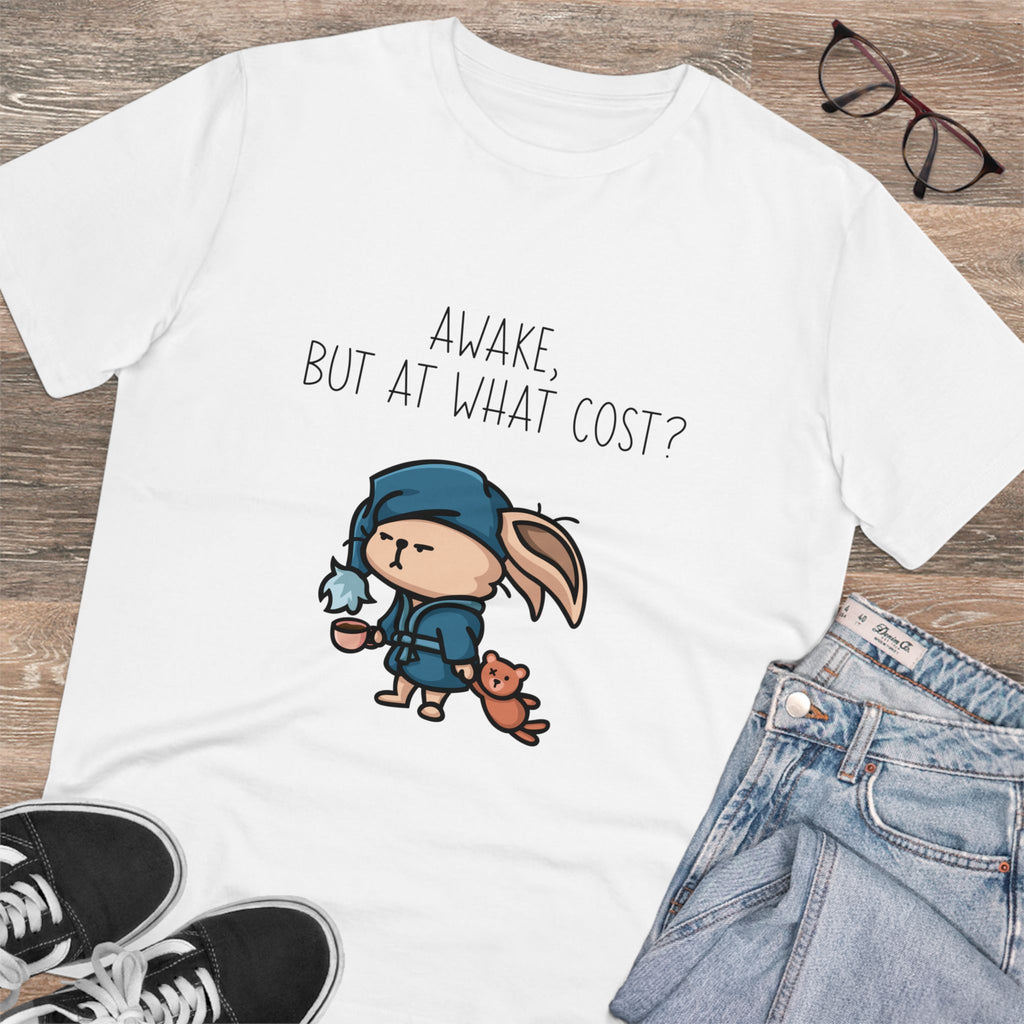 Awake, But At What Cost? Unisex T-Shirt