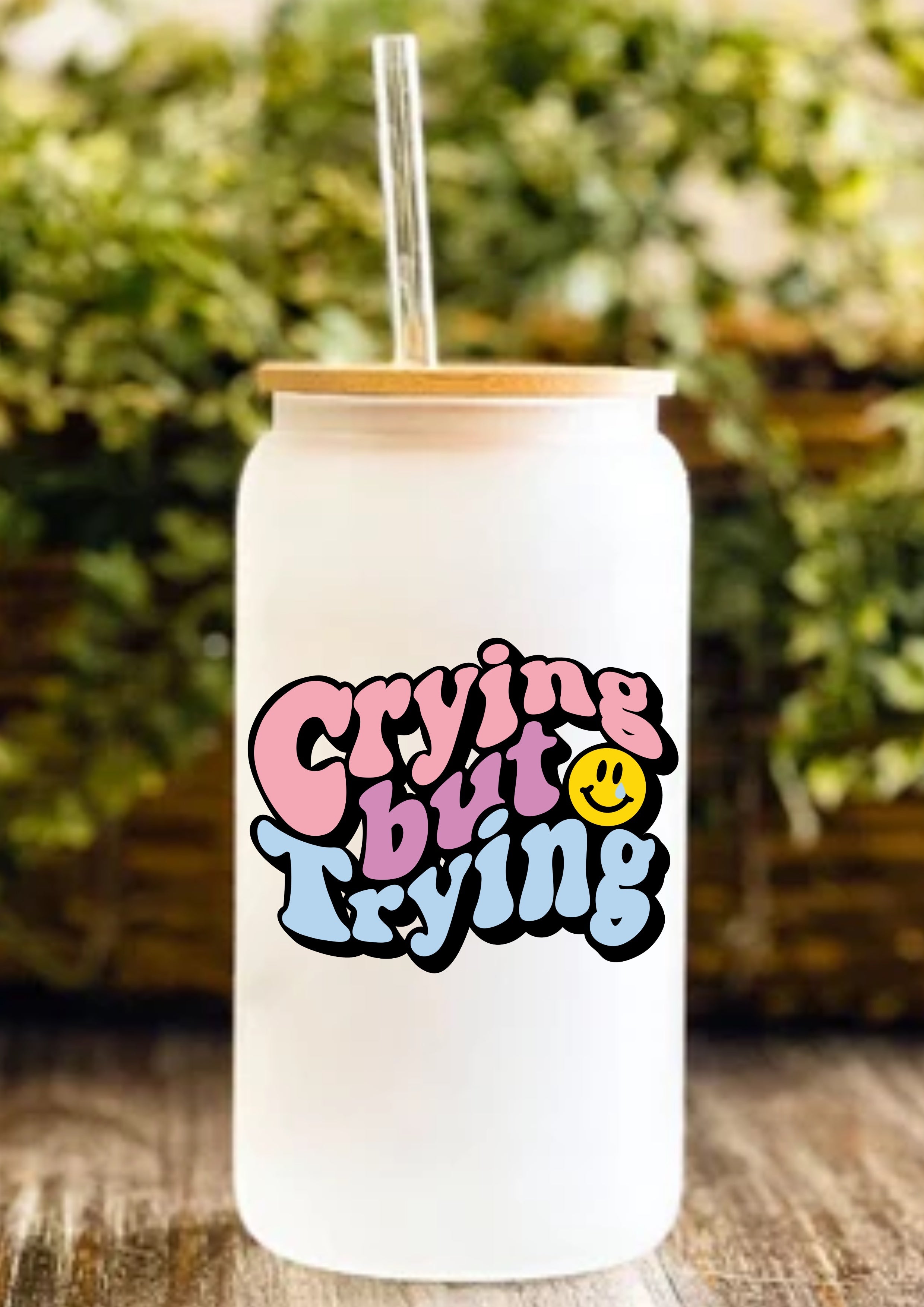 Crying But Trying 12oz Frosted Glass Tumbler