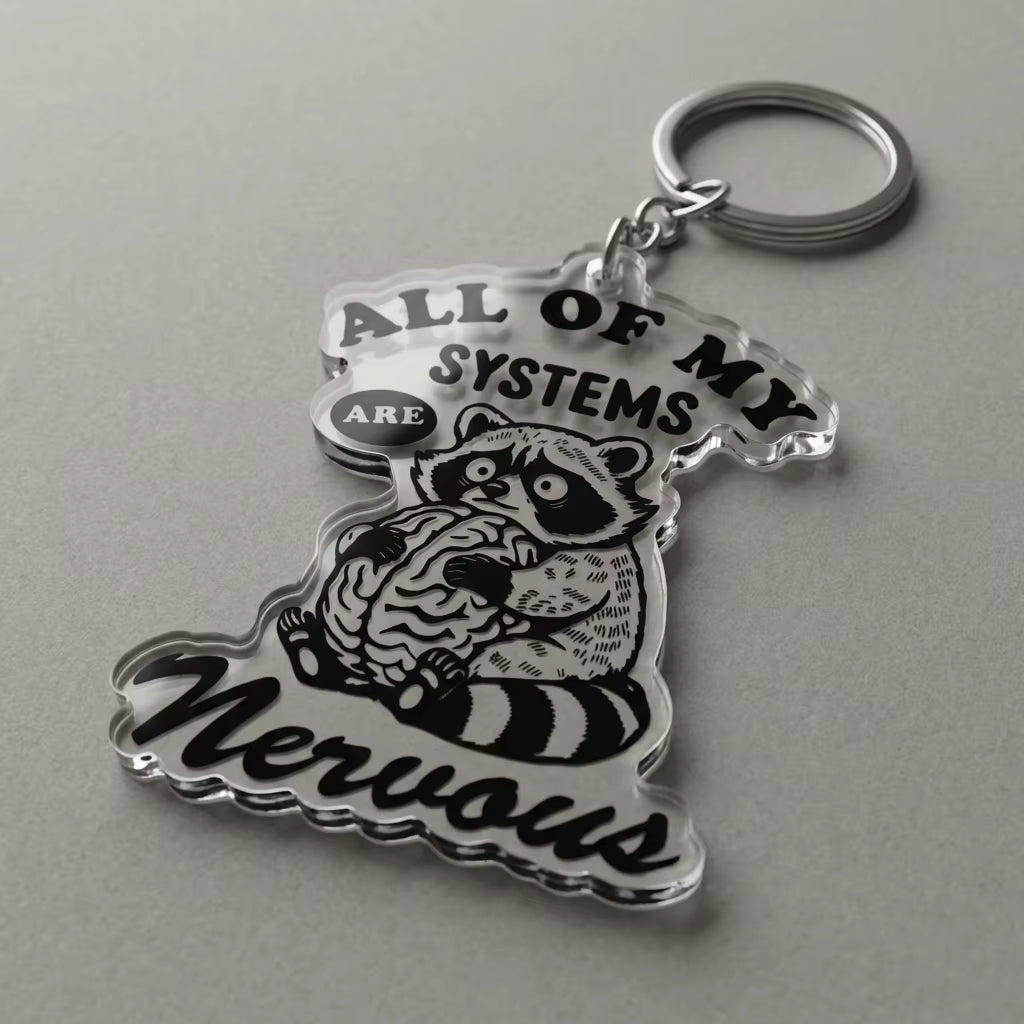 All Of My Systems Are Nervous Acrylic Keyring