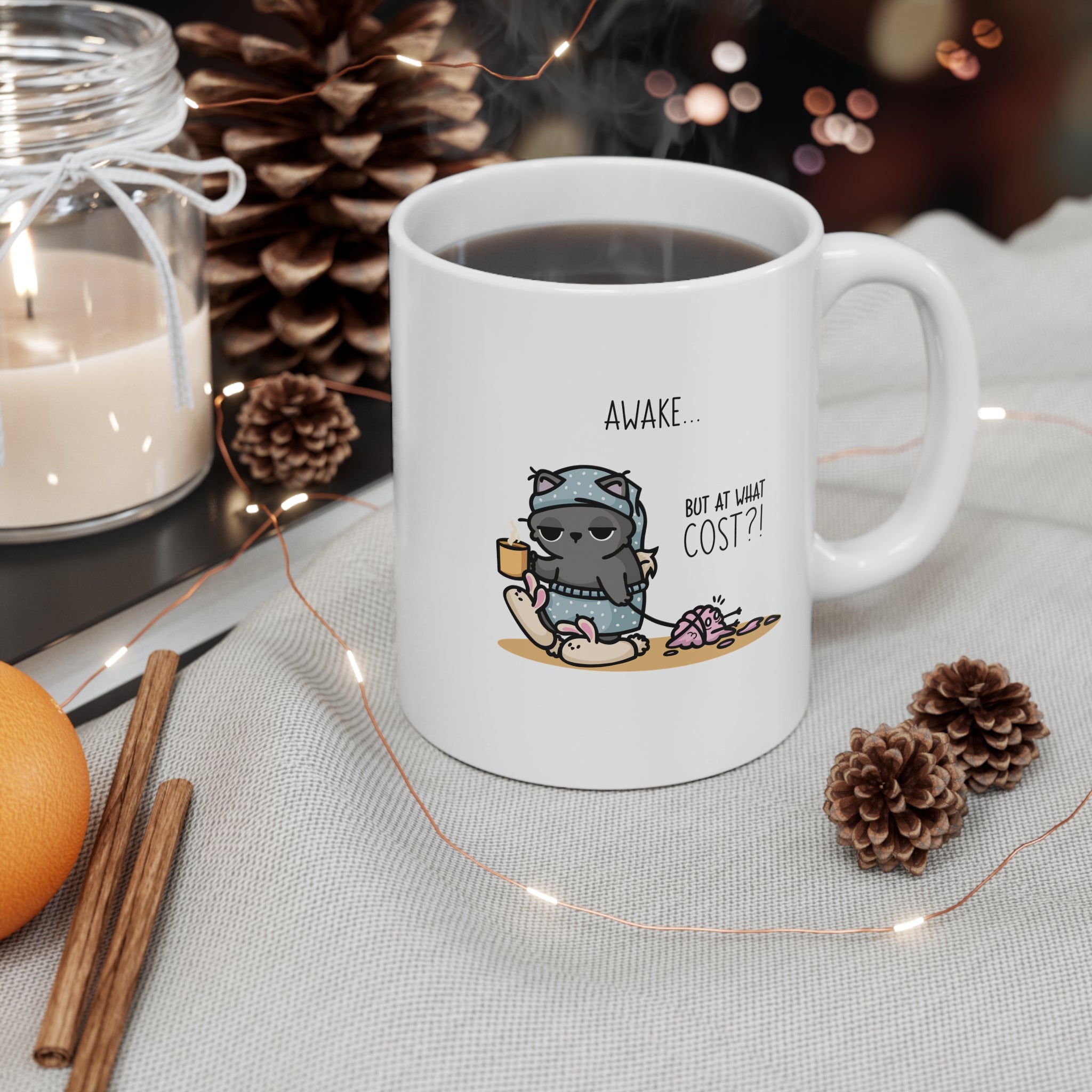 Awake… But At What Cost?! 11oz Ceramic Mug