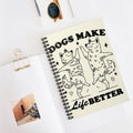 Dogs Make Life Better A5 Lined Notebook