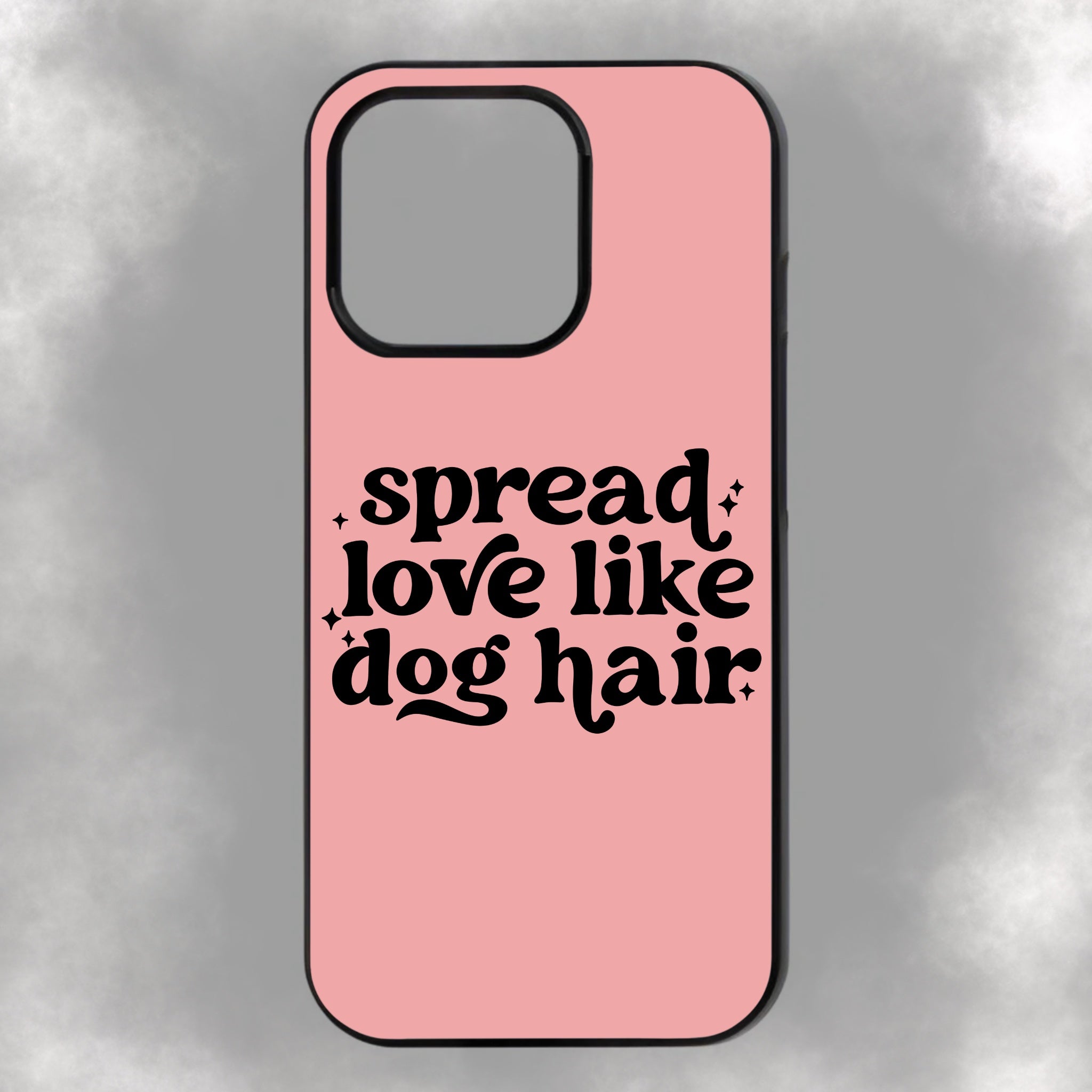 Spread Love Like Dog Hair iPhone Rubber Phone Case