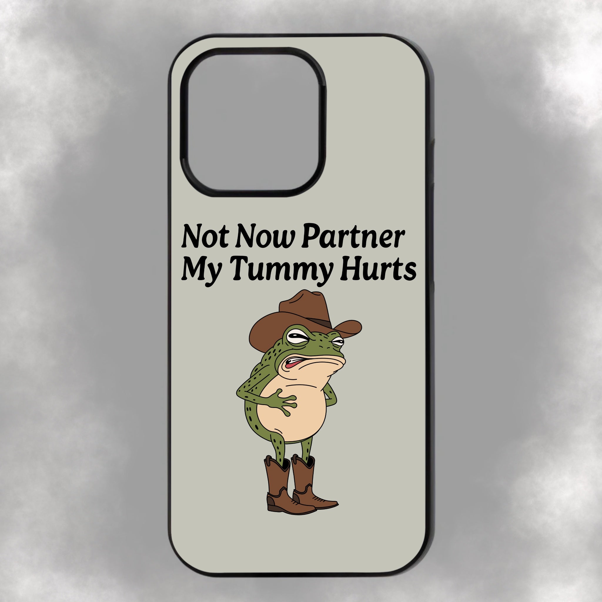 Not Now Partner My Tummy Hurts iPhone Rubber Phone Case