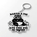 Baked A Pie Ate The Pie No Regrets Acrylic Keyring
