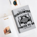 Born To Be Horizontal Forced To Be Vertical A5 Lined Notebook